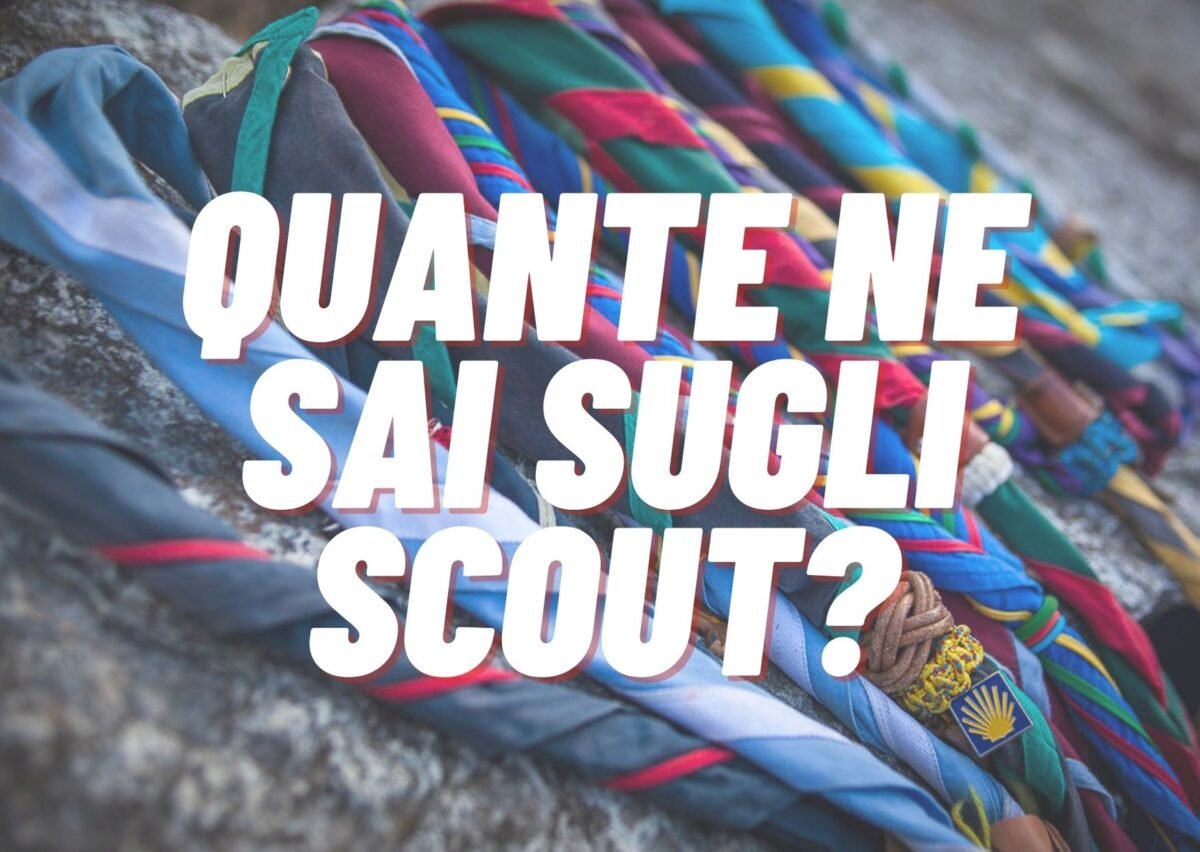 Quante ne sai sugli scout?